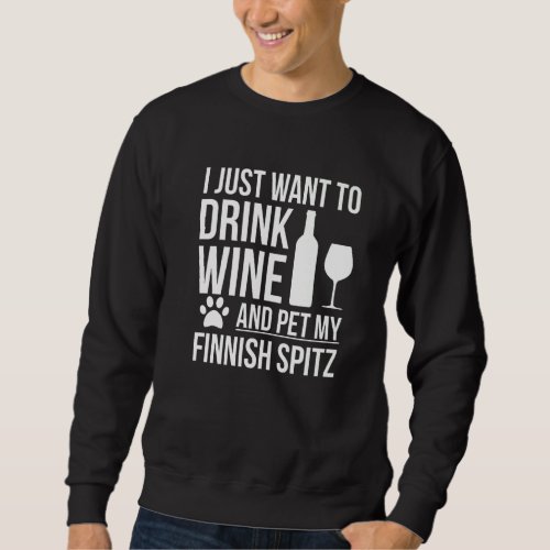 Drink Wine Pet My Finnish Spitz Dog Owner Dog  Dog Sweatshirt