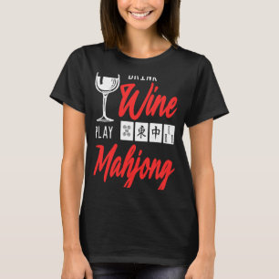 Drink Wine Play Mahjong Chinese Board Game Player  T-Shirt