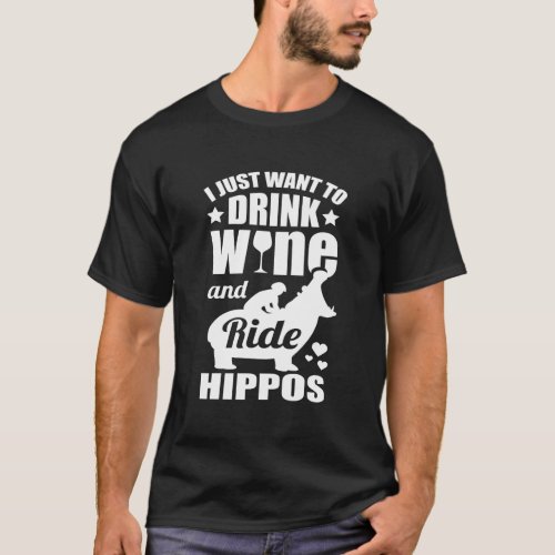 Drink Wine Ride Hippos Funny Hippopotamus Shirt