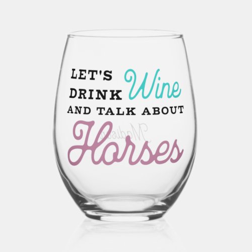 Drink Wine Talk About Horses Fun Equestrian Name Stemless Wine Glass