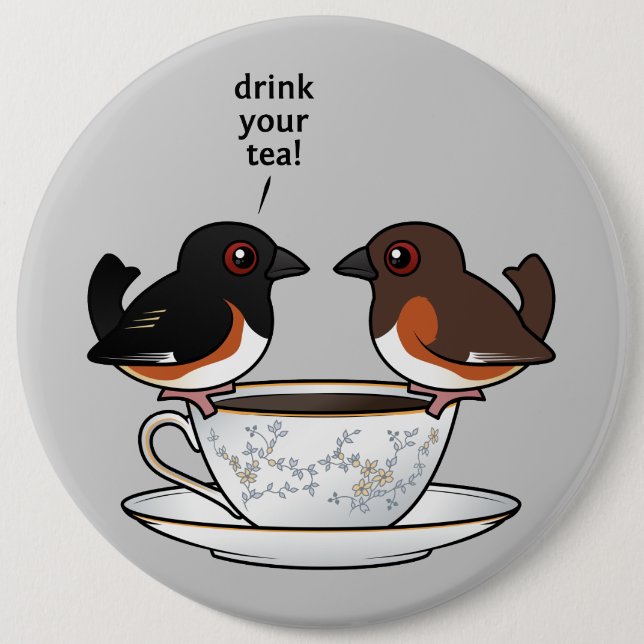 Drink Your Tea! Pinback Button (Front)
