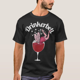 Drinkerbell Fairy Cute Wine Drinking With Funny Sa T-Shirt