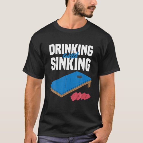 Drinkin And Sinkin Cornhole Gifts Corn Hole Retro T_Shirt