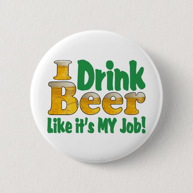 Drinkin Beer Job Button (Front)