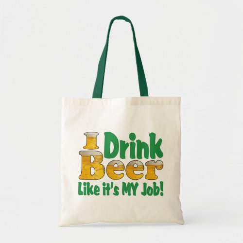 Drinkin Beer Job Tote Bag