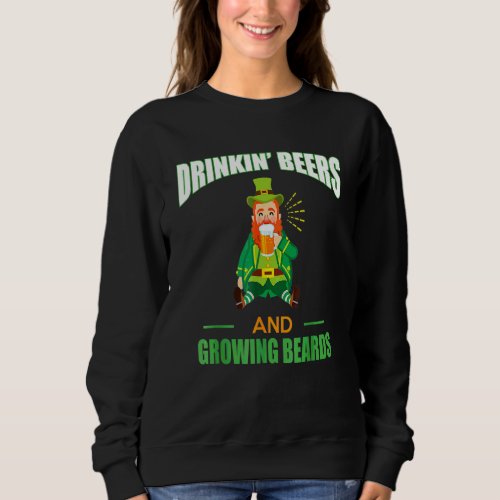 Drinkin Beers And Growing Beards  Humor Saying Sweatshirt