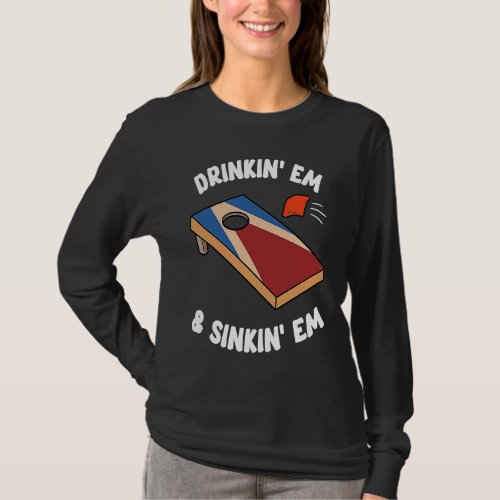 Drinkin Em  Sinkin Em Bean Bag Toss Cornhole Te T_Shirt