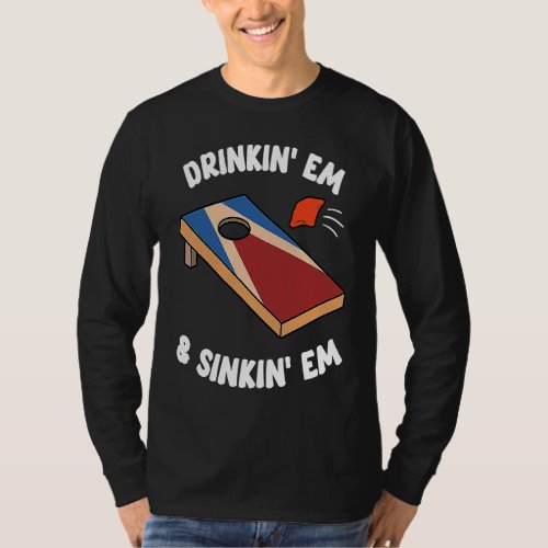 Drinkin Em  Sinkin Em Bean Bag Toss Cornhole Te T_Shirt