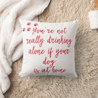 Drinking alone...  Funny Dog Quote