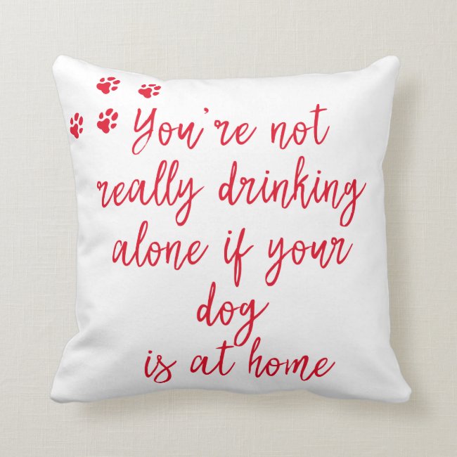 Drinking alone... Funny Dog Quote