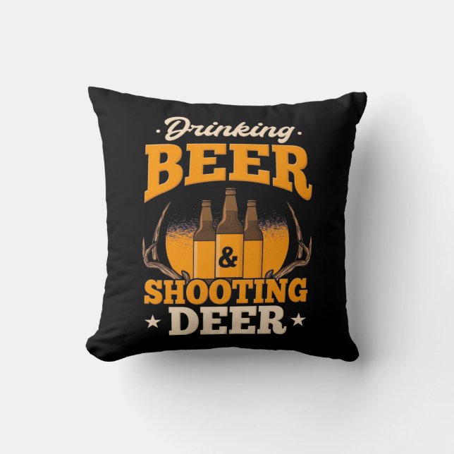 Drinking Beer And Hunting Deer Throw Pillow (Front)
