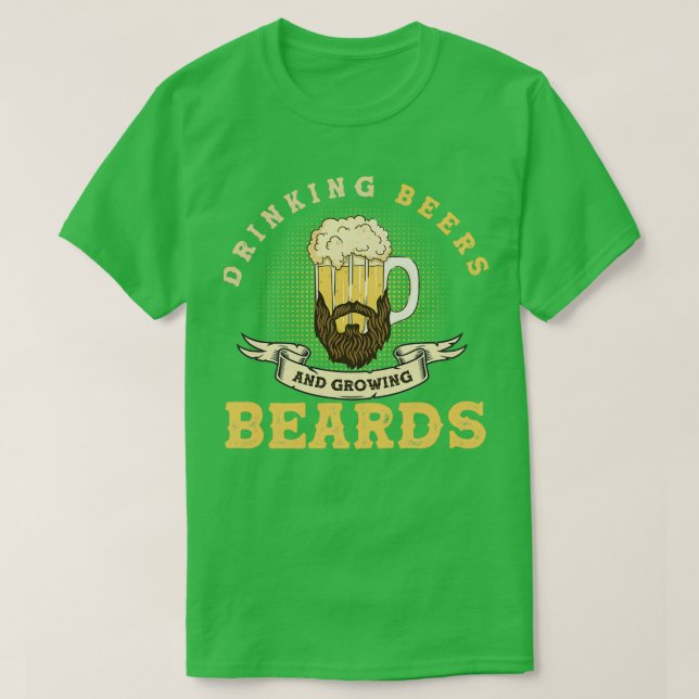 Drinking Beers And Growing Beards Funny Beard 2 T-Shirt (Design Front)