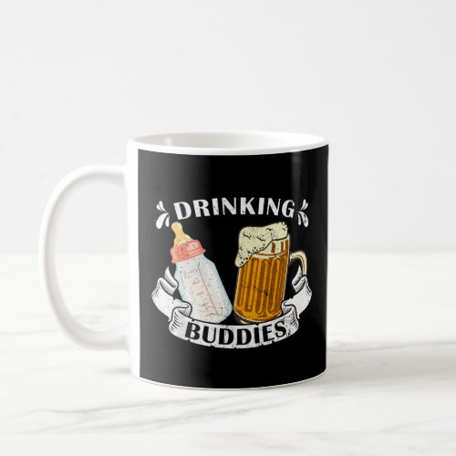 Drinking Buddies Dad And Baby Drinking Team Father Coffee Mug