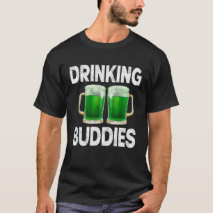 Drinking Buddies Women Drinking Mom St Patricks Be T-Shirt
