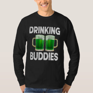 Drinking Buddies Women Drinking Mom St Patricks Be T-Shirt
