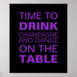 Drinking Champagne Party Poster in Purple<br><div class="desc">A fun and easy way to decorate for a bachelorette,  birthday,  New Year's Eve,  Holiday or any party. This makes an easy backdrop for the dessert table. This poster is also available in fuchsia,  gray,  white and yellow.</div>