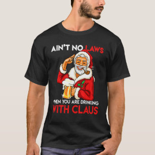 Drinking Christmas In July No Law When You Drink W T-Shirt