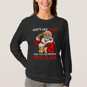 Drinking Christmas In July No Law When You Drink W T-Shirt
