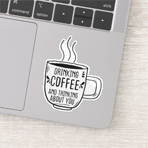 Drinking Coffee And Thinking Coffeine Lovers Funny Sticker