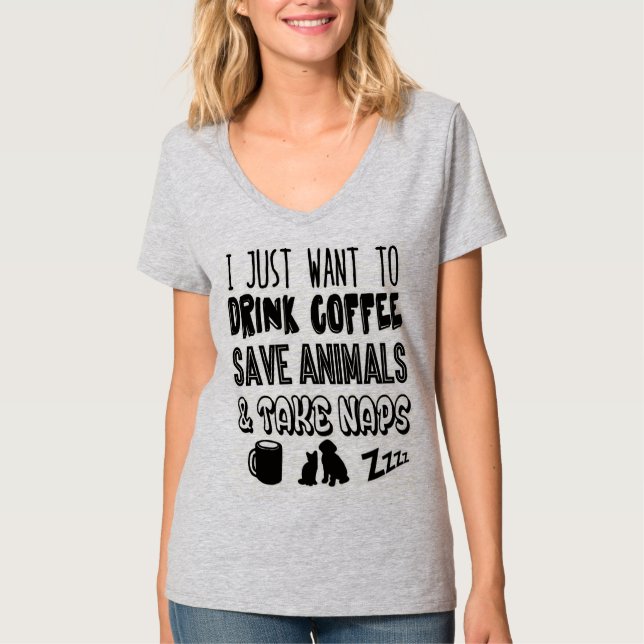Drinking Coffee & Saving Animals T-Shirt (Front)