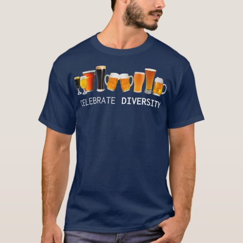 Drinking Craft Beer Celebrate Diversity Beer T_Shirt