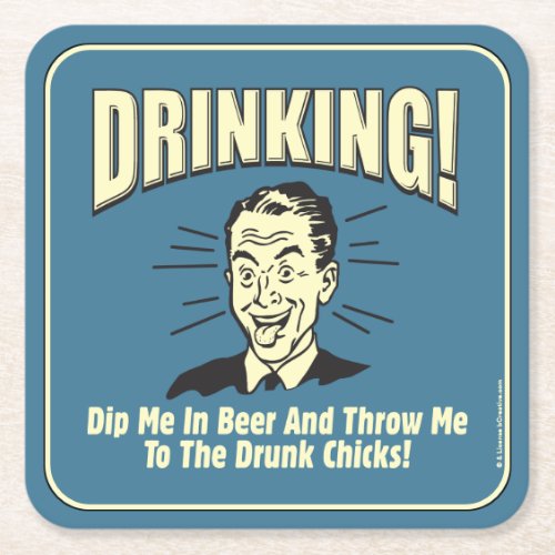 Drinking Dip Beer Throw Drunk Chicks Square Paper Coaster