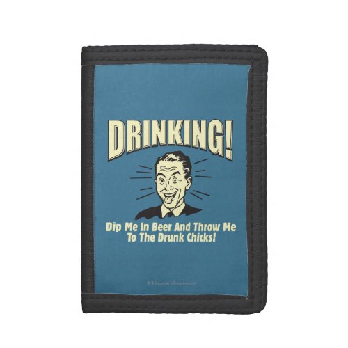 Drinking Dip Beer Throw Drunk Chicks Tri_fold Wallet