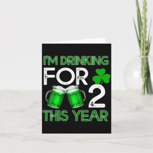 Drinking For 2 This Year Shirt St Patricks Day Card