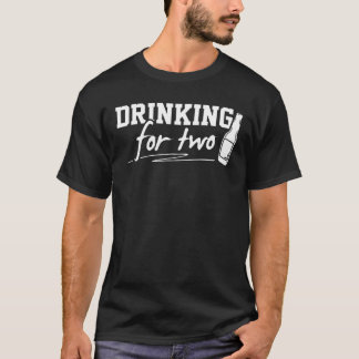 Drinking for Two - Pregnancy Annoucement Shirt for
