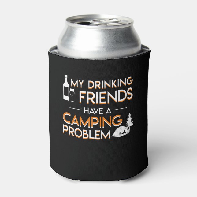 Drinking Friends Camping Problem Lover Can Cooler (Can Front)