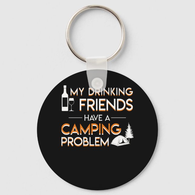 Drinking Friends Camping Problem Lover Keychain (Front)