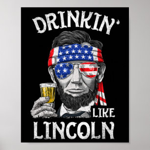 Drinking Like Lincoln 4th Of July Men Abraham Meri Poster
