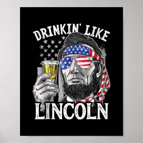 Drinking Like Lincoln 4th of July Men Abraham Poster