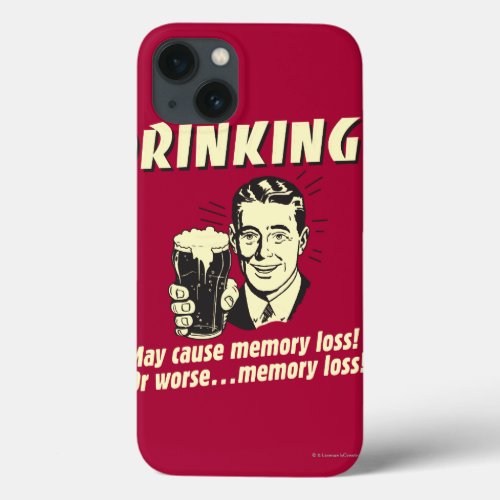 Drinking May Cause Memory Loss Worse iPhone 13 Case