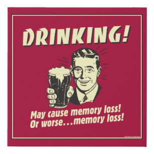 Drinking: May Cause Memory Loss Worse Faux Canvas Print
