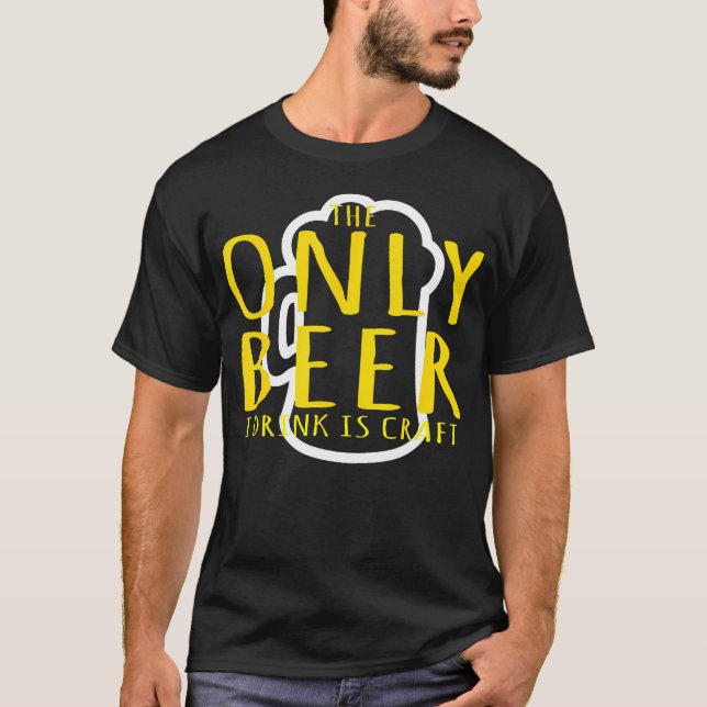Drinking Party Only Beer I Drink Is T-Shirt (Front)