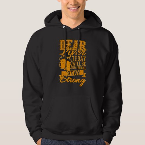 Drinking Sayings Dear Liver Stay Strong Hoodie