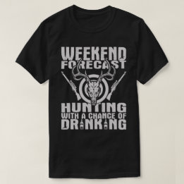 Drinking Shirt Funny Hunting Gift Idea
