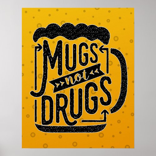 Drinking Typography Funny Beer Mugs Not Drugs Poster