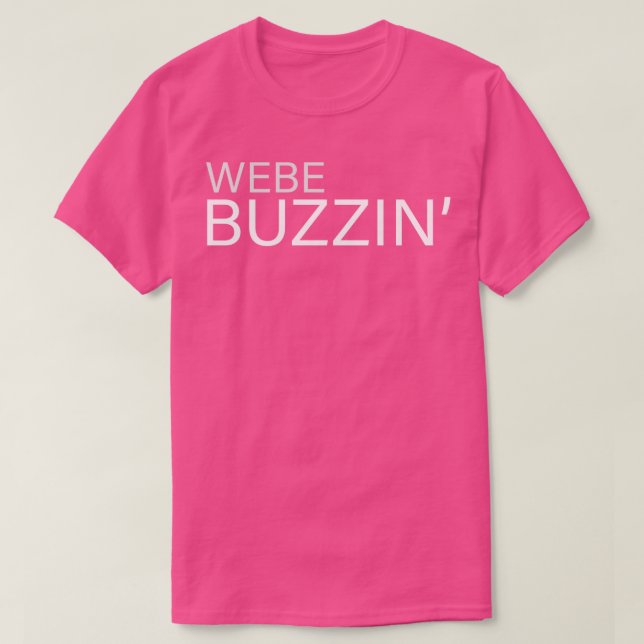 DRINKING WEBE BUZZIN T-Shirt (Design Front)
