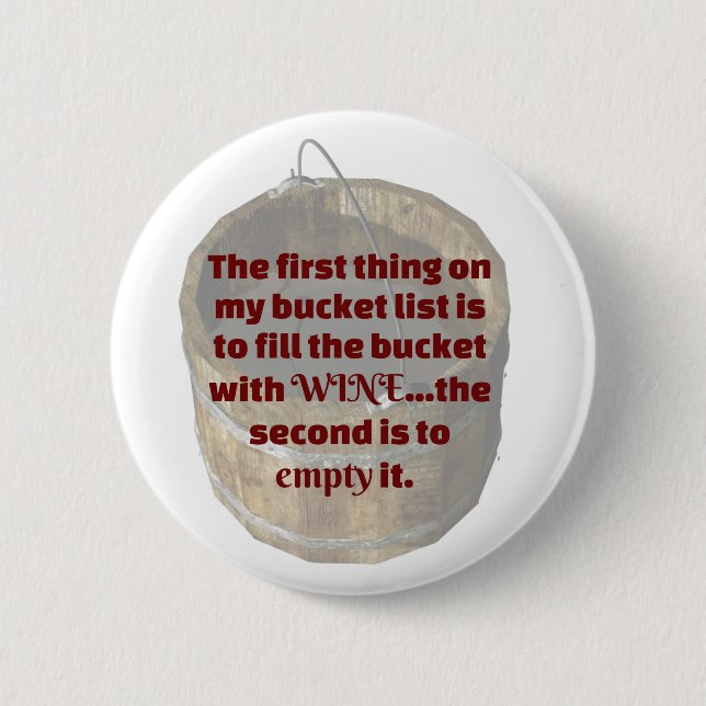 Drinking Wine Is my Bucket List Button (Front)