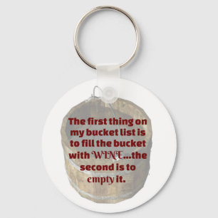Drinking Wine Is my Bucket List Keychain