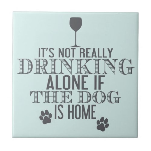 Drinking With The Dog  Funny Coaster