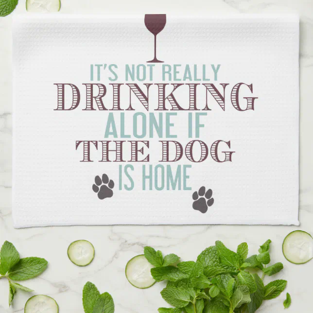Drinking With The Dog | Funny Kitchen Towel | Zazzle