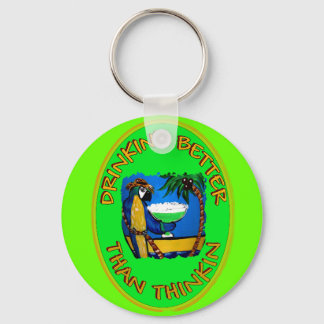 DRINKIN'S BETTER THAN THINKIN' KEYCHAIN