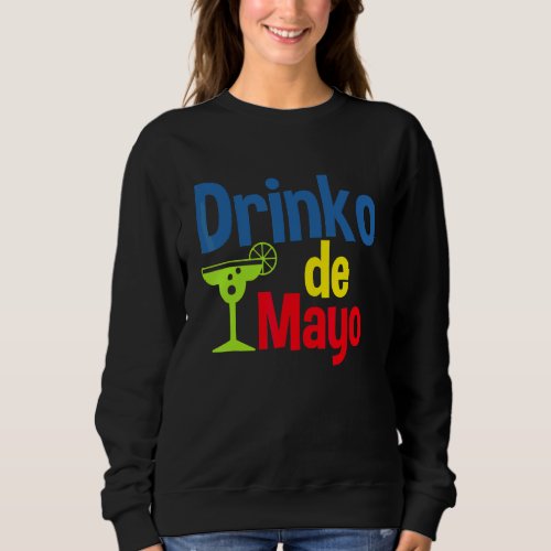 Drinko De Mayo  Cinco De Mayo Sweatshirt