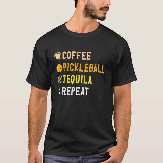 Drinks Lover Funny Coffee, Pickleball, Tequila Rep T-Shirt (Front)