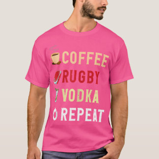 Drinks Lover Funny Coffee Rugby Vodka Repeat T-Shirt