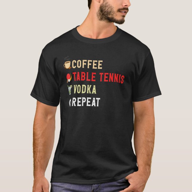 Drinks Lover Funny Coffee, Table Tennis, Vodka Rep T-Shirt (Front)