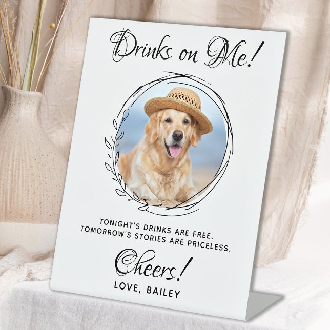 Drinks On Me Custom Photo Dog Bar Pet Wedding Pedestal Sign (Creator Uploaded)
